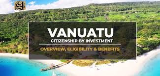 Explore the Benefits of Vanuatu Citizenship by Investment Program