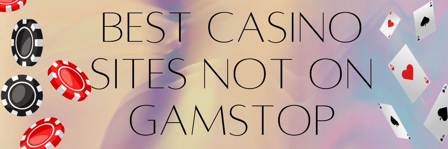 Casinos Not Registered on Gamstop A Comprehensive Guide -1907337716