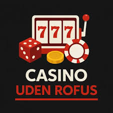 Online Casino Uden Om ROFUS Find De Bedste Muligheder